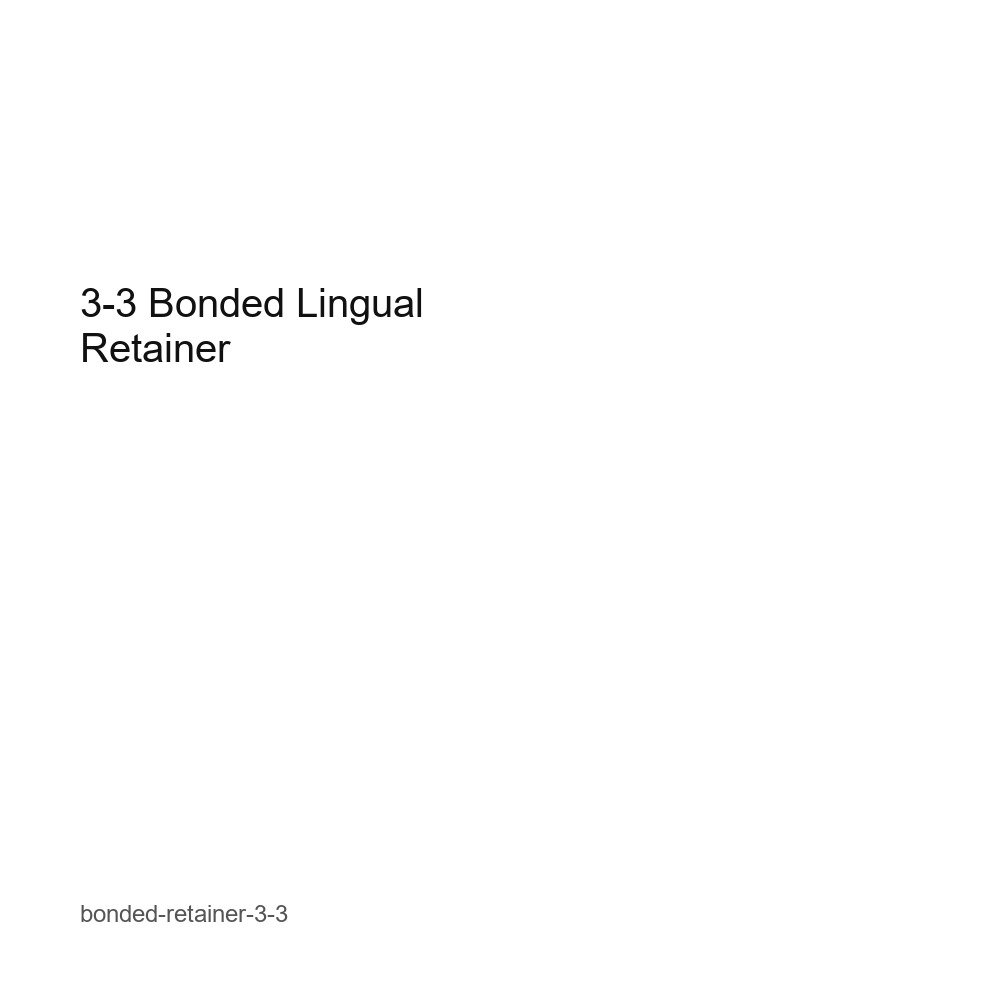 3-3 Bonded Lingual Retainer