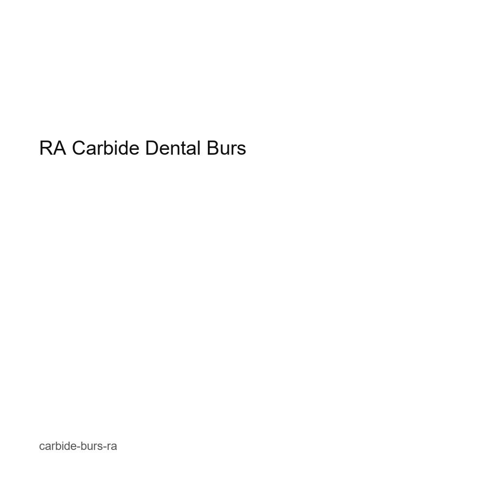 RA Carbide Dental Burs