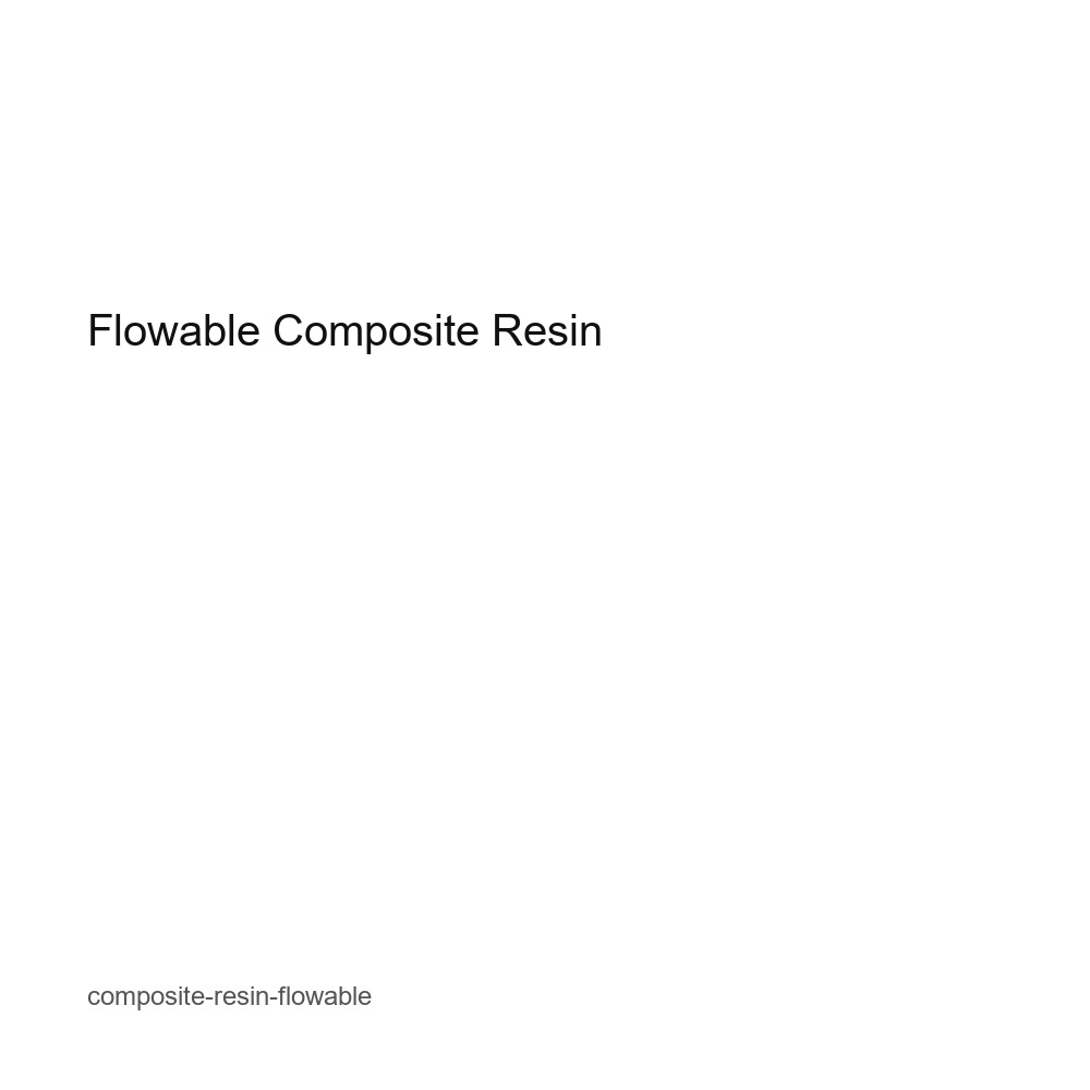 Flowable Composite Resin