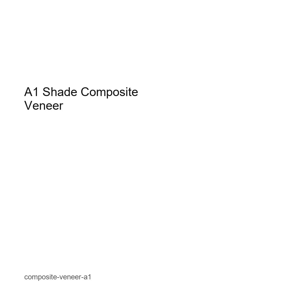 A1 Shade Composite Veneer
