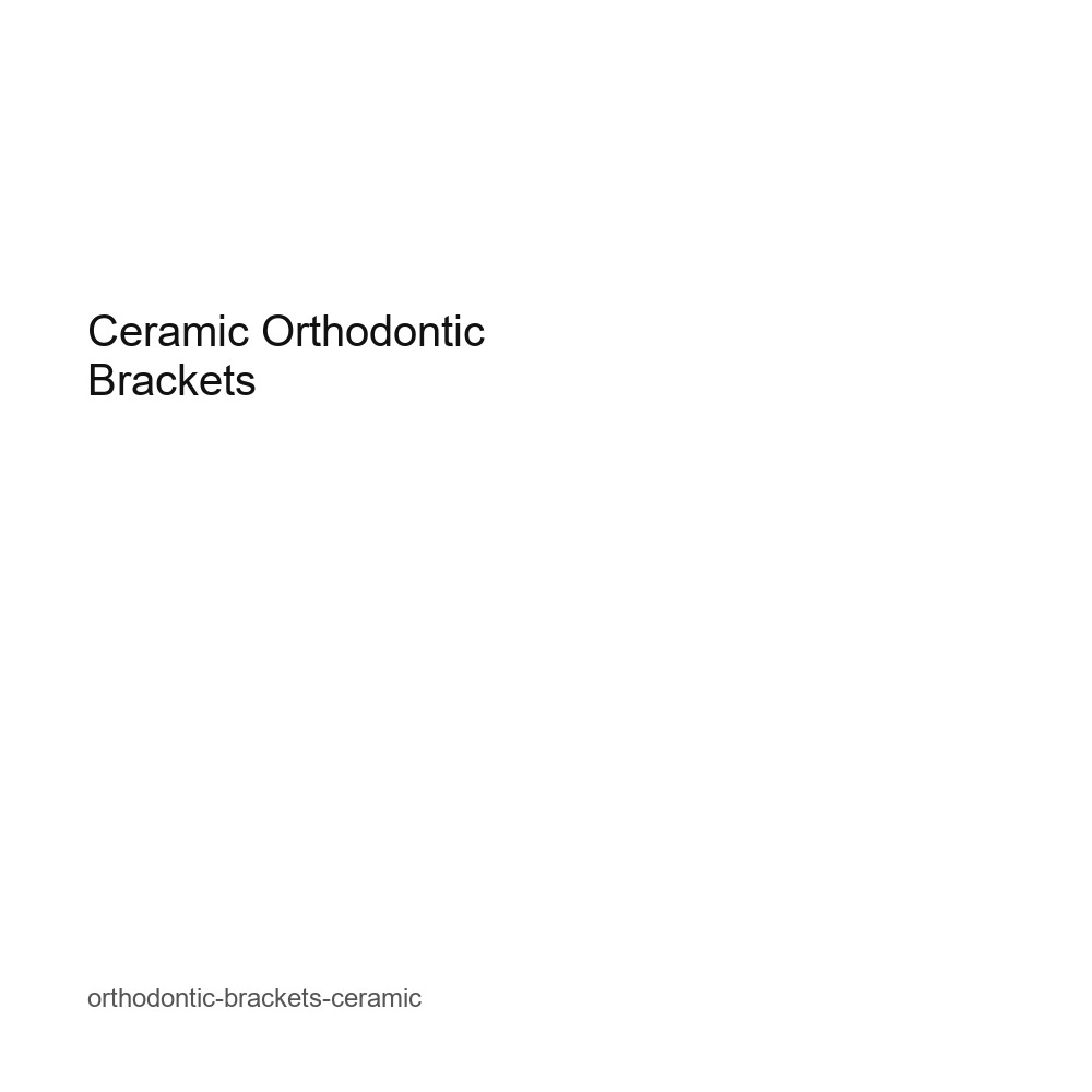 Ceramic Orthodontic Brackets