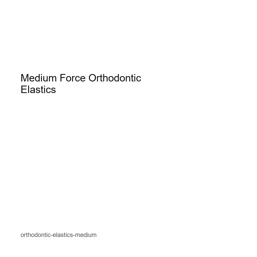 Medium Force Orthodontic Elastics