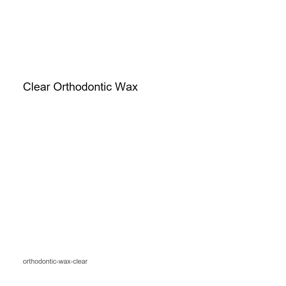 Clear Orthodontic Wax