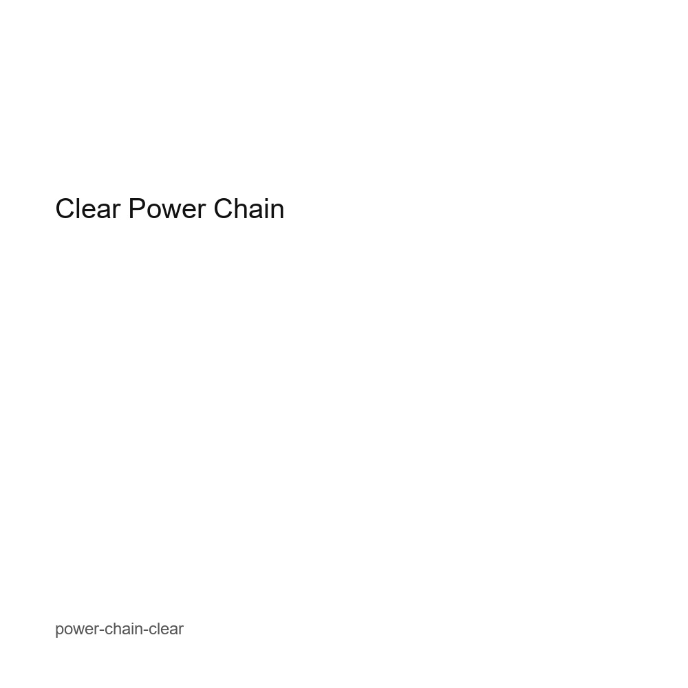 Clear Power Chain