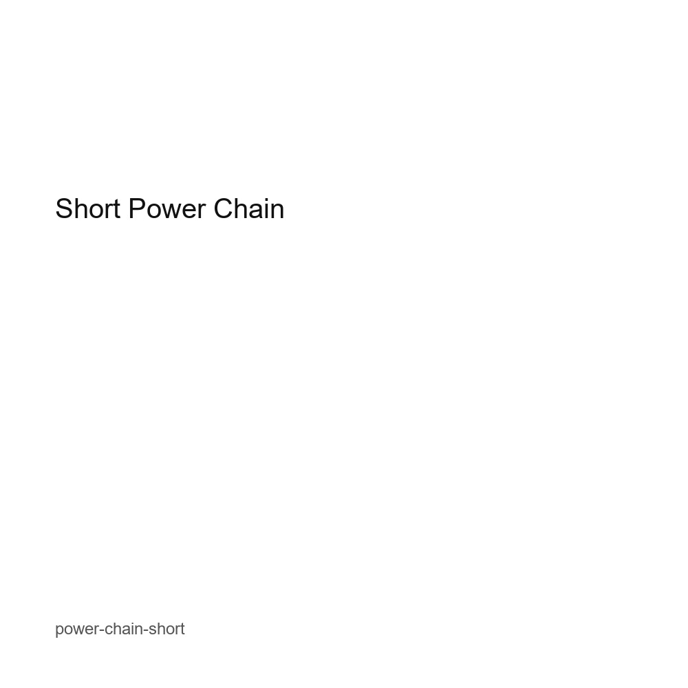 Short Power Chain
