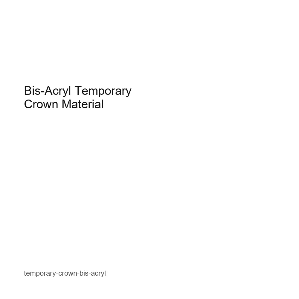 Bis-Acryl Temporary Crown Material