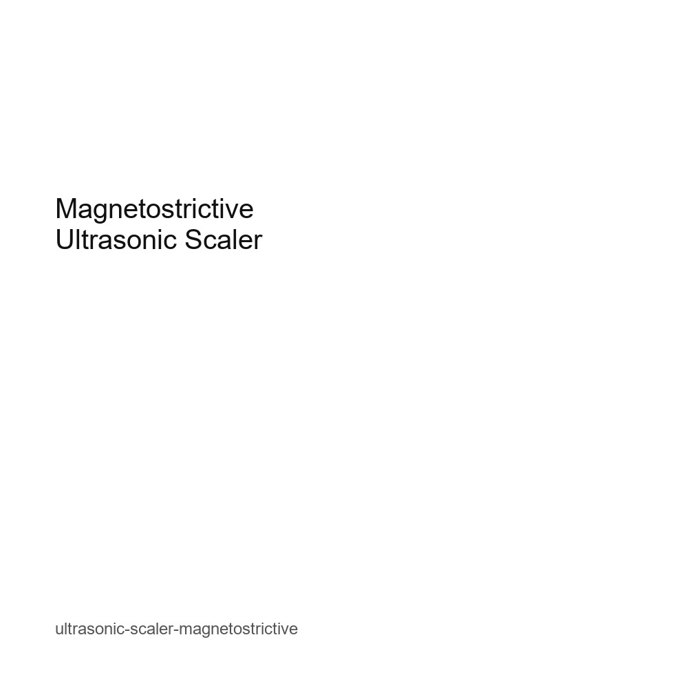 Magnetostrictive Ultrasonic Scaler
